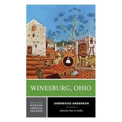 Winesburg, Ohio - Anderson, Sherwood