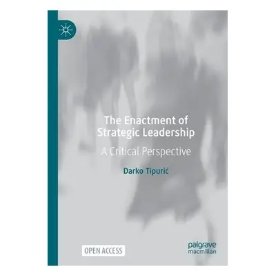 Enactment of Strategic Leadership - Tipuric, Darko