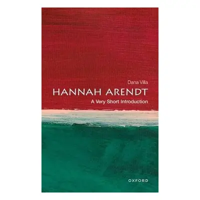 Hannah Arendt: A Very Short Introduction - Villa, Dana (Packey J. Dee Professor of Political The