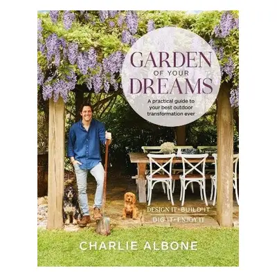 Garden of Your Dreams - Albone, Charlie