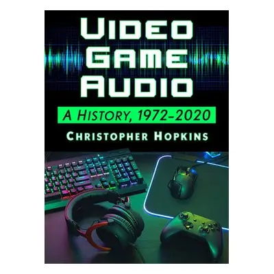 Video Game Audio - Hopkins, Christopher