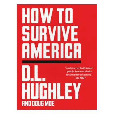 How to Survive America - Hughley, D L a Moe, Doug