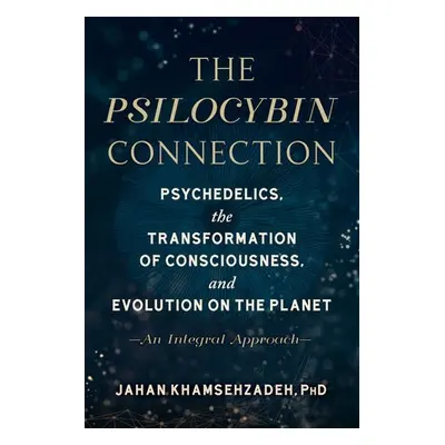 Psilocybin Connection - Khamsehzadeh, Jahan