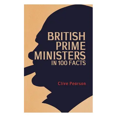 British Prime Ministers in 100 Facts - Pearson, Clive