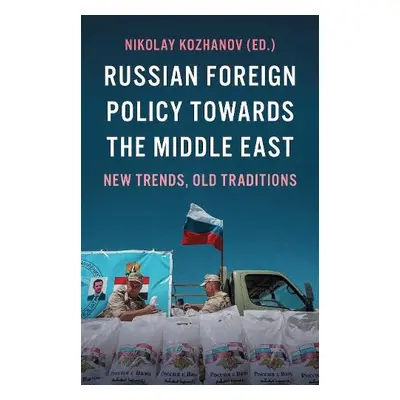 Russian Foreign Policy Towards the Middle East