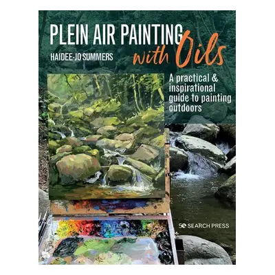 Plein Air Painting with Oils - Summers, Haidee-Jo