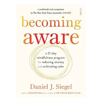 Becoming Aware - Siegel, Daniel J., MD