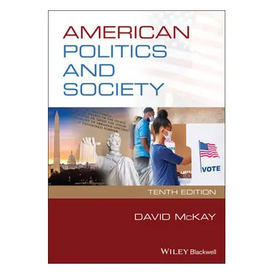 American Politics and Society - McKay, David (University of Essex, UK)