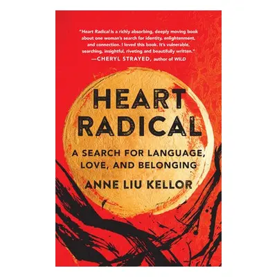 Heart Radical - Kellor, Anne Liu