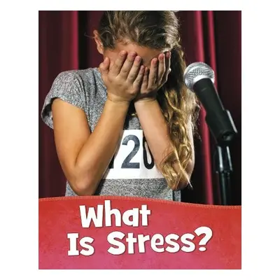 What Is Stress? - Schuh, Mari