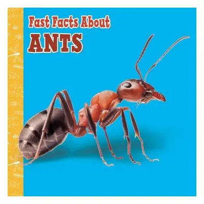 Fast Facts About Ants - Amstutz, Lisa J.