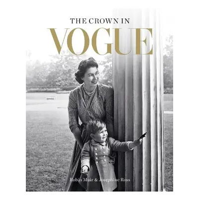 Crown in Vogue - Muir, Robin a Ross, Josephine