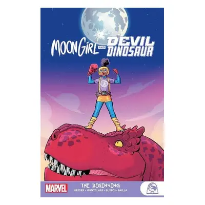 Moongirl and Devil Dinosaur: The Beginning - Montclare, Brandon a Reeder, Amy