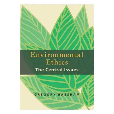 Environmental Ethics - Bassham, Gregory