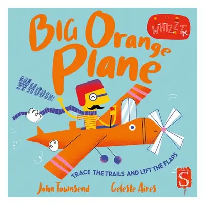 Whizzz! Big Orange Plane! - Townsend, John