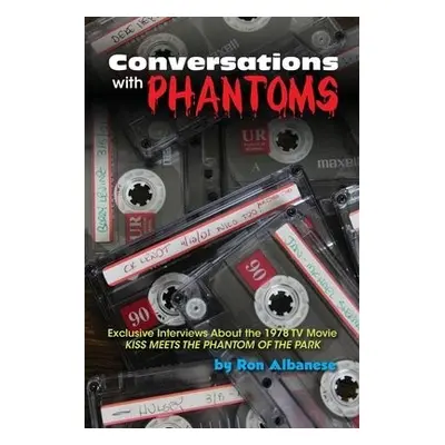 Conversations with Phantoms - Albanese, Ron