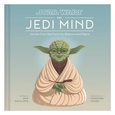 Star Wars: The Jedi Mind - Ratcliffe, Amy