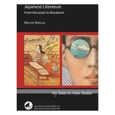 Japanese Literature: From Murasaki to Murakami - Marcus, Marvin