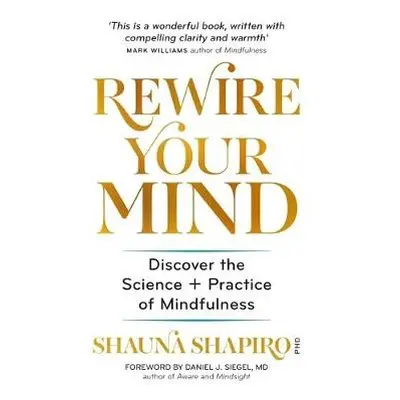 Rewire Your Mind - Shapiro, Dr Shauna