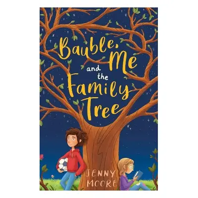 Bauble, Me and the Family Tree - Moore, Jenny