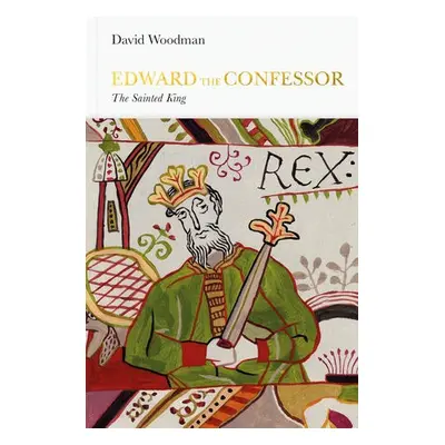 Edward the Confessor (Penguin Monarchs) - Woodman, David