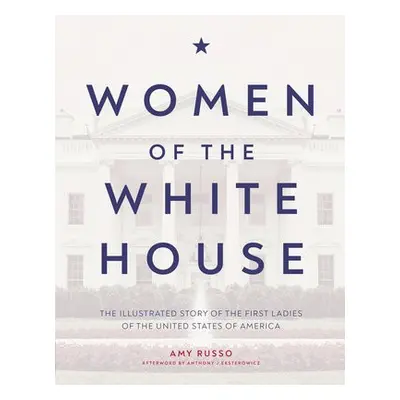 Women of the White House - Russo, Amy