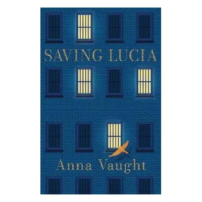 SAVING LUCIA - Vaught, Anna