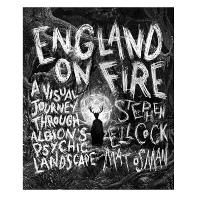 England on Fire - Ellcock, Stephen a Osman, Mat