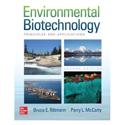 Environmental Biotechnology: Principles and Applications, Second Edition - Rittmann, Bruce a McC