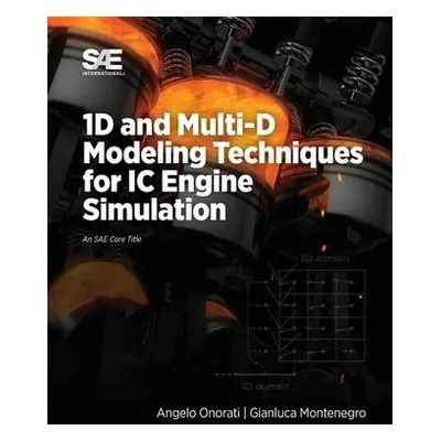 1D and Multi-D Modeling Techniques for IC Engine Simulation - Onorati, Angelo a Montenegro, Gian