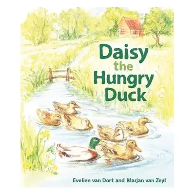 Daisy the Hungry Duck - Dort, Evelien van