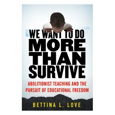 We Want to Do More Than Survive - Love, Bettina