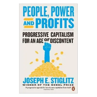 People, Power, and Profits - Stiglitz, Joseph E.