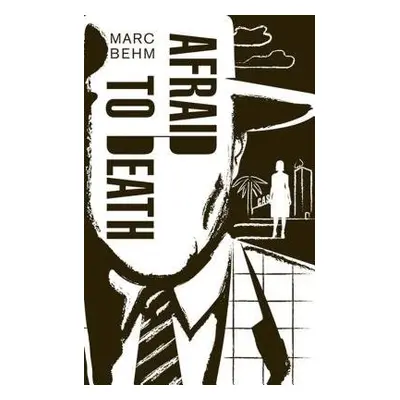 Afraid to Death - Behm, Marc