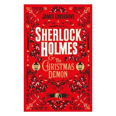 Sherlock Holmes and the Christmas Demon - Lovegrove, James