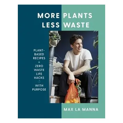 More Plants Less Waste - Manna, Max La