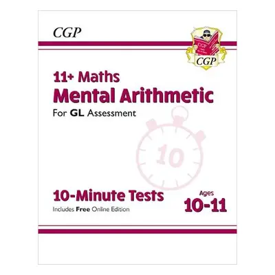 11+ GL 10-Minute Tests: Maths Mental Arithmetic - Ages 10-11 (with Online Edition) - CGP Books