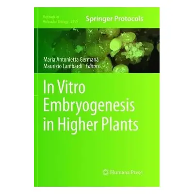 In Vitro Embryogenesis in Higher Plants