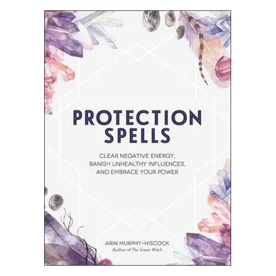 Protection Spells - Murphy-Hiscock, Arin