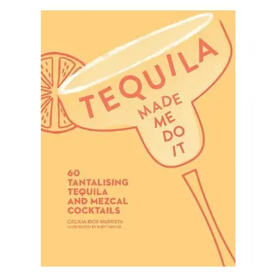 Tequila Made Me Do It - Rios Murrieta, Cecilia