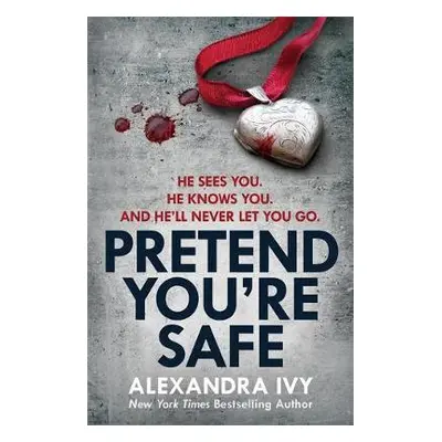 Pretend You're Safe - Ivy, Alexandra