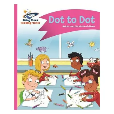 Reading Planet - Dot to Dot - Pink A: Comet Street Kids - Guillain, Adam a Guillain, Charlotte