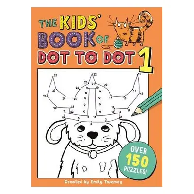 Kids' Book of Dot to Dot 1 - Twomey, Emily