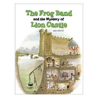 Frog Band and the Mystery of Lion Castle - Smith, Jim