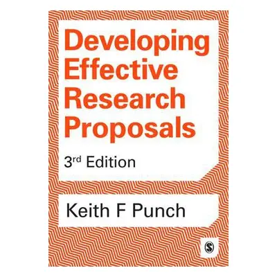 Developing Effective Research Proposals - Punch, Keith F