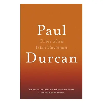 Cries Of An Irish Caveman - Durcan, Paul