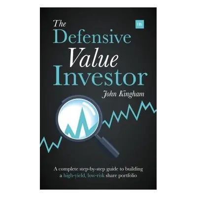 Defensive Value Investor - Kingham, John