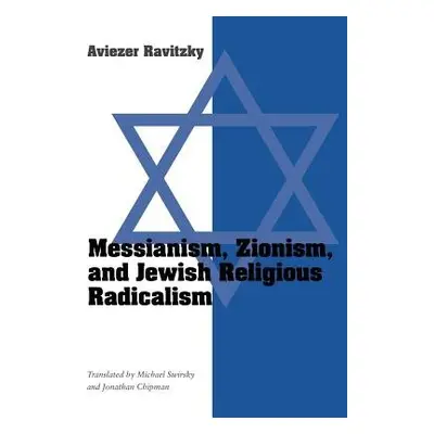 Messianism, Zionism, a Jewish Religious Radicalism (Paper) - Ravitzky, Aviezer