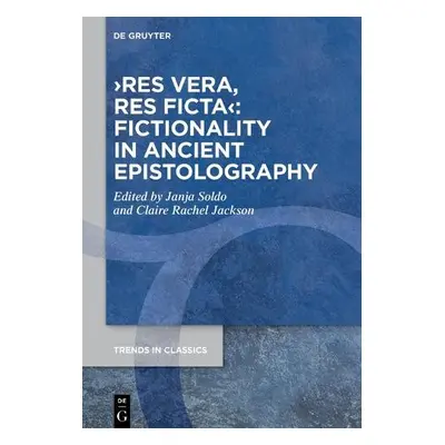 ›res vera, res ficta‹: Fictionality in Ancient Epistolography