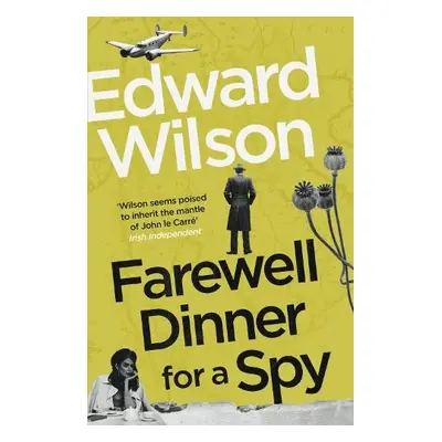 Farewell Dinner for a Spy - Wilson, Edward